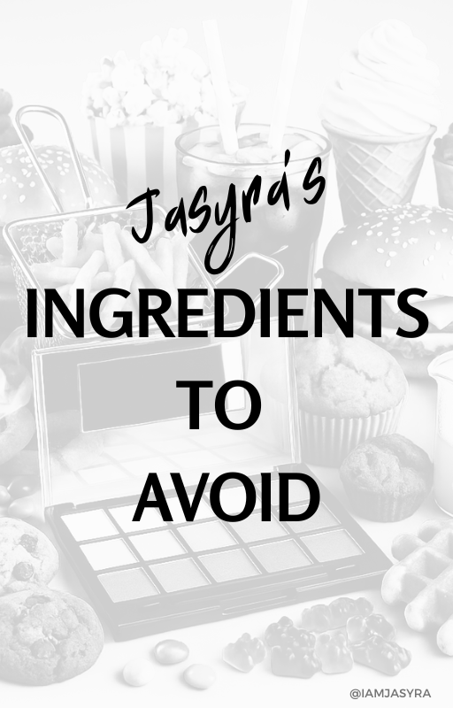Jasyra's Ingredients to Avoid